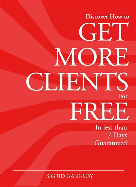 how to get more clients for free in lessthan 7 days Reader